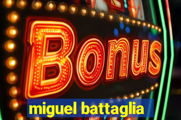miguel battaglia